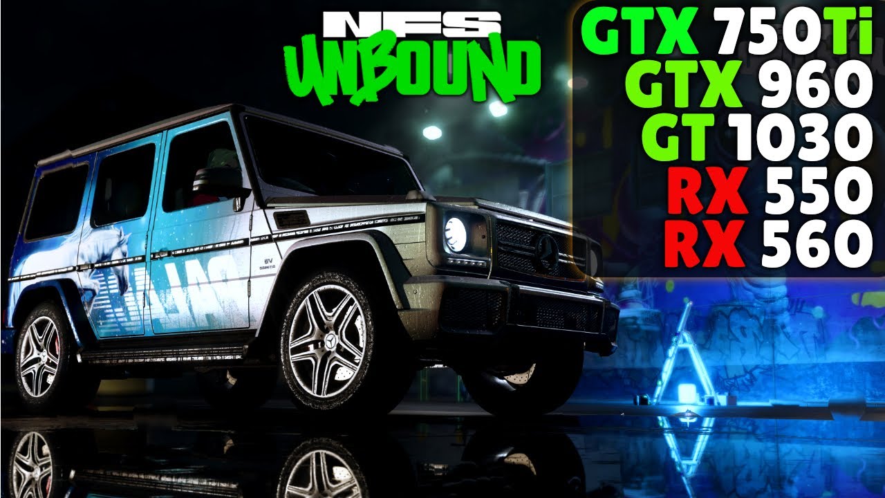 Need For Speed Unbound | GTX 750 Ti | GTX 960 2GB | GT 1030 | RX 550 2GB | RX 560 4GB