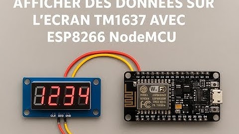 Afficher des données sur l’écran TM1637 avec ESP8266 NodeMCU