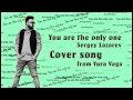 Yura vaga  you are the only one cover  