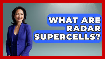What Are Radar Supercells? - Weather Watchdog