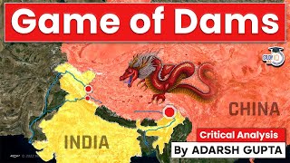 How Dam Became the Most Lethal Weapons of China? India Vs China | UPSC Mains GS2 IR