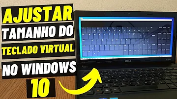 Como aumentar o tamanho do teclado virtual no Windows 10?