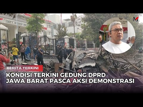 KONDISI TERKINI GEDUNG DPRD JAWA BARAT PASCA DIGERUDUK DEMONSTRAN