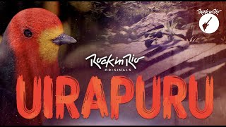 Uirapuru, uma produção Rock in Rio Originals