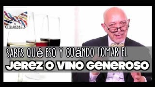 Qué es un Jerez o Vino generoso