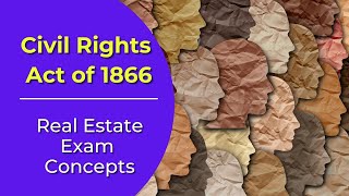 The Civil Rights Act of 1866: What is it? Real estate license exam questions.