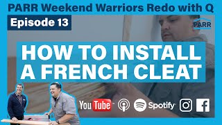 How to Install a French Cleat | Episode 13 | PARR Weekend Warriors Redo with Q #frenchcleat
