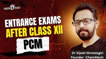 ENTRANCE EXAMS AFTER CLASS XII - PCM