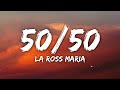 La Ross Maria - 50/50 Lyrics 🎶