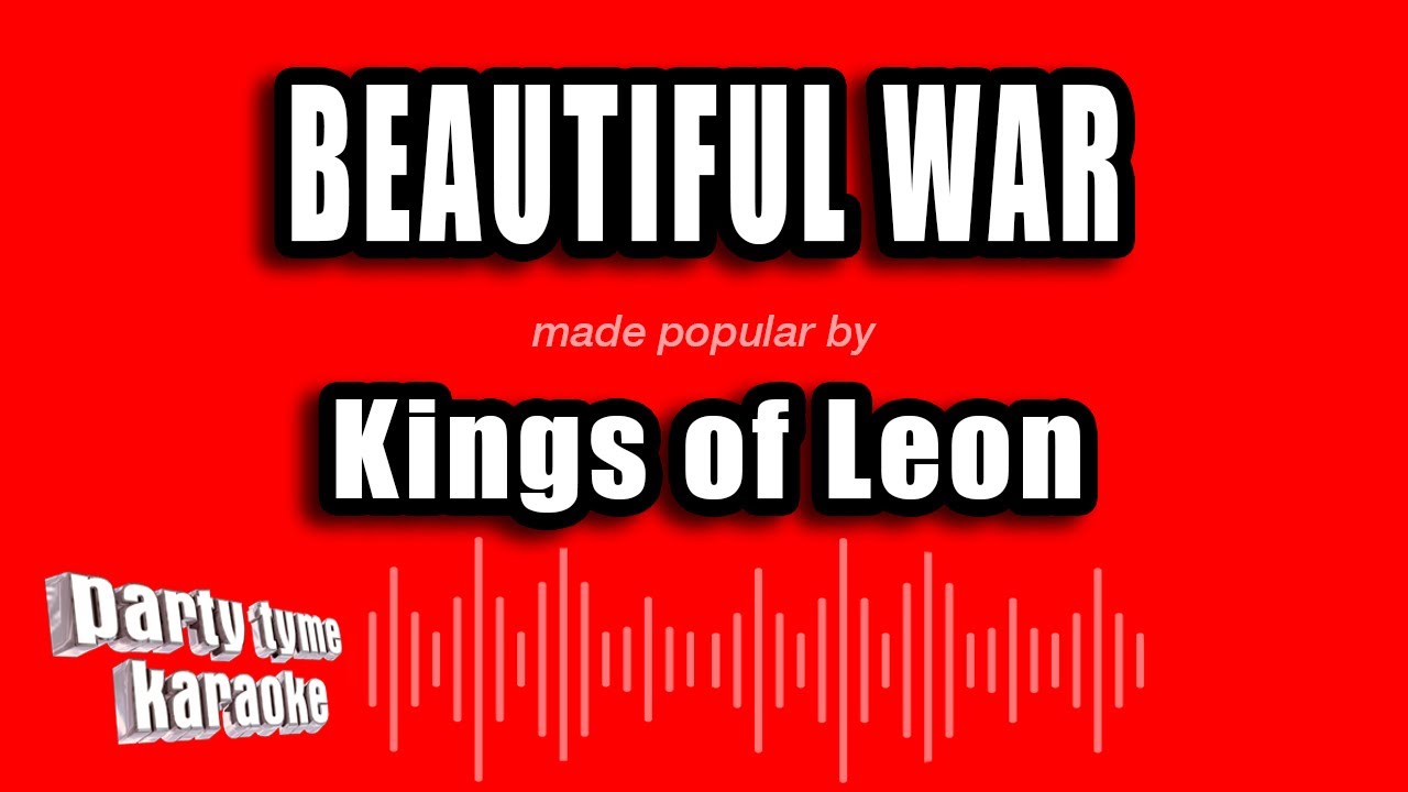 Kings of Leon - Beautiful War (Karaoke Version)