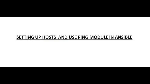 Ansible tutorial for beginners - Setting up Hosts and Ping module - Step By Step Practicals