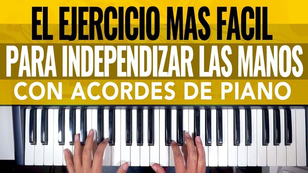 El Ejercicio Mas Facil Con Acordes Para Independizar Las Manos En Piano