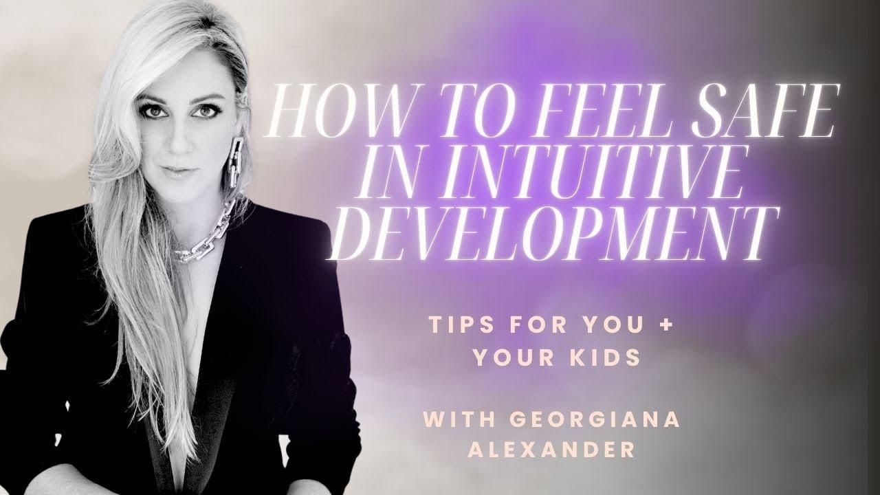 How to Feel Safe in Intuitive Development: Tips for You and Your Kids ...