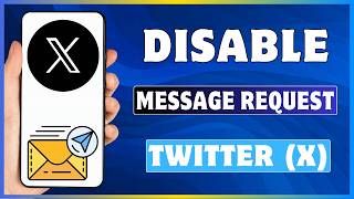 How To Disable Message Request On Twitter X | Turn Off Message Requests On X