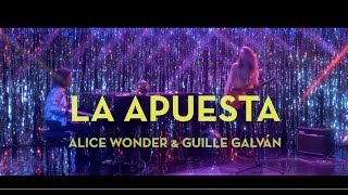 Video thumbnail of "Alice Wonder & Guille Galván - La Apuesta"