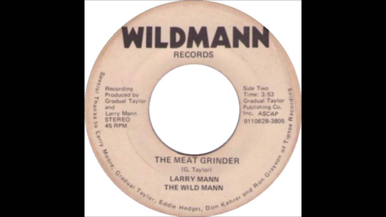 Larry Mann The Wild Mann - The Meat Grinder (197?)