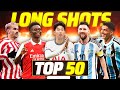 50 Best Long Shots Of 2022/2023 Season