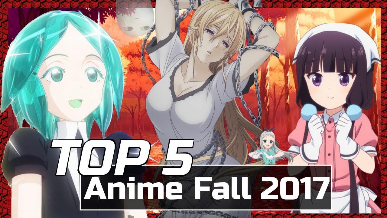 Top 5 Anime Fall 2017 [ 5 อันดับสุดยอดอนิเมะ Fall 2017