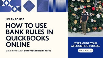 Mastering QuickBooks Online: Bank Rules Made Easy