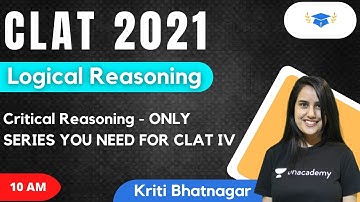 Critical Reasoning - ONLY SERIES YOU NEED FOR CLAT IV l Logical Reasoning l CLAT 2021 l Kriti Ma