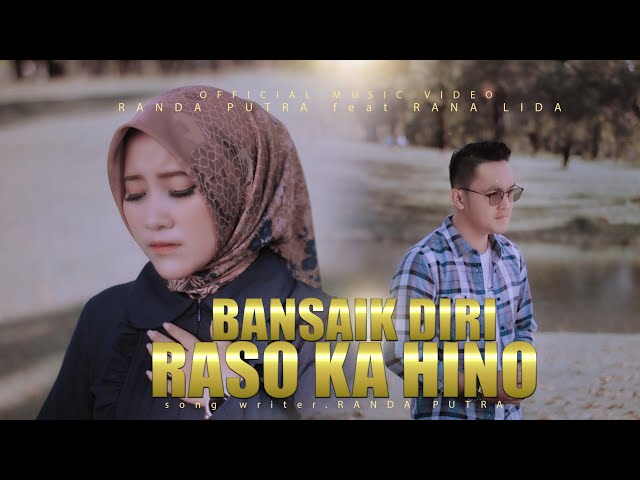 RANDA PUTRA FT RANA LIDA - BANSAIK DIRI RASO KA HINO class=