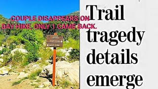 Couple on Day Hike Disappears. Only 1 Found Alive. 5 Hikers Involved in This Case.