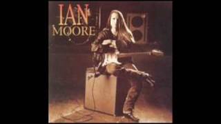 Video thumbnail of "Ian Moore - Satisfied"