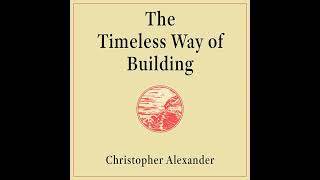 Timeless Way of Building by Christopher Alexander | Full Audiobook