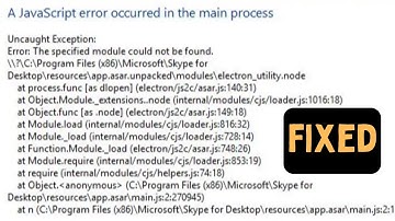 How To Fix Skype Error "A JavaScript error occured in the main process" On Windows 11