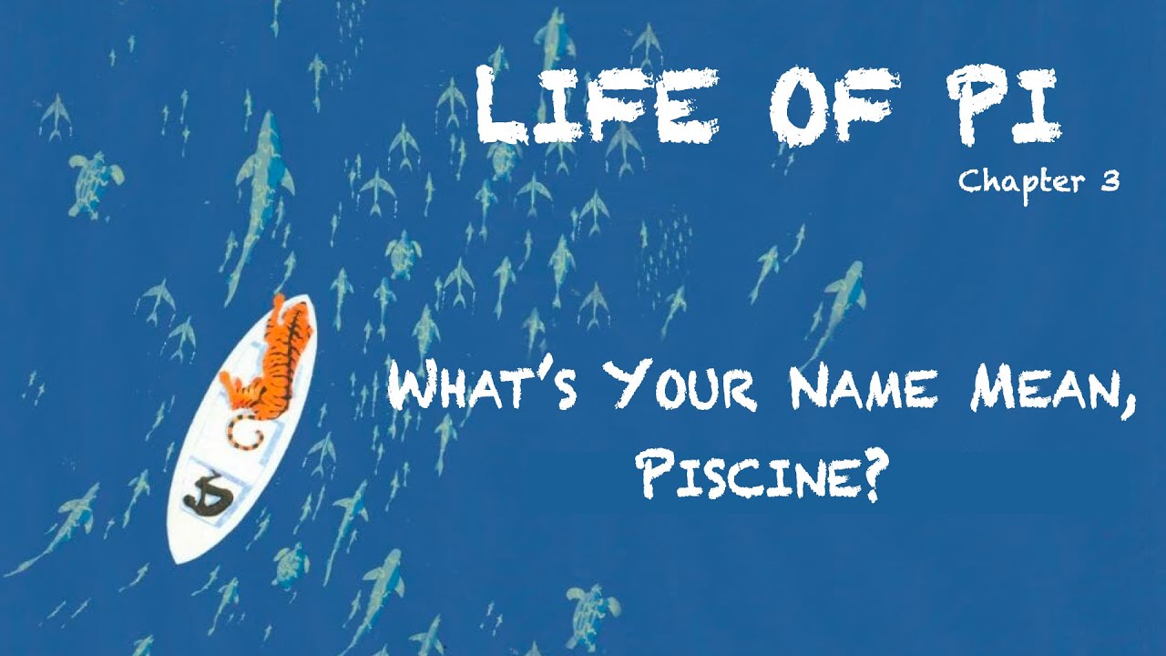 Life Of Pi What Does Your Name Mean Piscine Chapter 3 YouTube Life Of Pi What Does Your Name Mean Piscine Chapter 3 YouTube