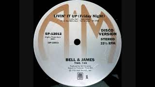 Bell &amp; James - Livin&#39; It Up Friday Night (12&quot; Version)