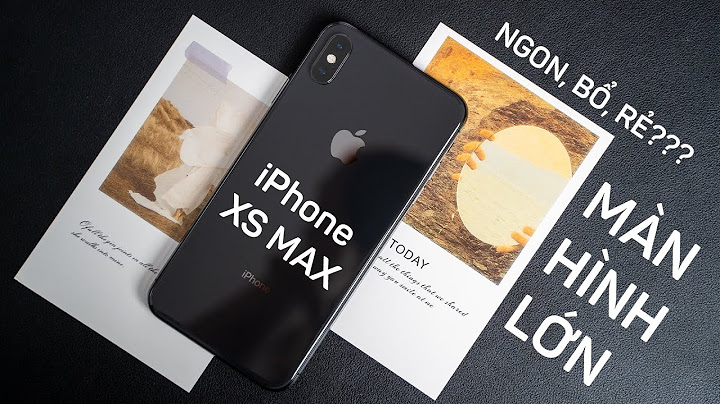 Màn hình của xs max bao nhiêu inch năm 2024