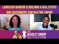 How to Build A Real Estate & Government Contracting Empire - Episode 23 w/ Labrescia Dawson