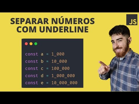 Como separar números com UNDERLINE no JavaScript - Conheça o Numeric Sepatator introduzido no ES12