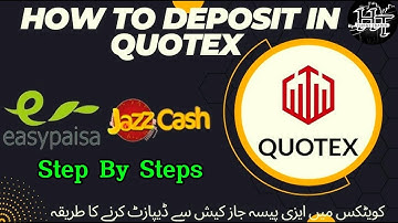 Step-by-Step Guide: How to Deposit in Quotex Trading Using JazzCash and EasyPaisa