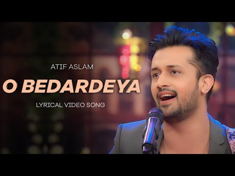 O Bedardeya : Atif Aslam Version | Lyrical Video Song | Tu Jhoothi Main Makkaar | Ranbir Kapoor