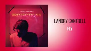 Landry Cantrell - "Fly" chords