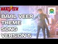 Baal Veer & Theme Song { Version 5} (Episode From,27,)