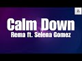 Calm Down II Rema Ft Selena Gomez II Lyrics Video Calm Down II Rema Ft Selena Gomez II Lyrics Video