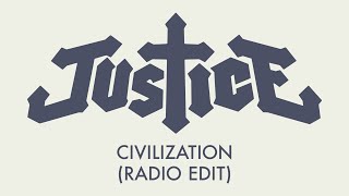 Justice - Civilization (Radio Edit) [Official Audio]