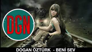 DOGAN ÖZTÜRK  - BENİ SEV Resimi