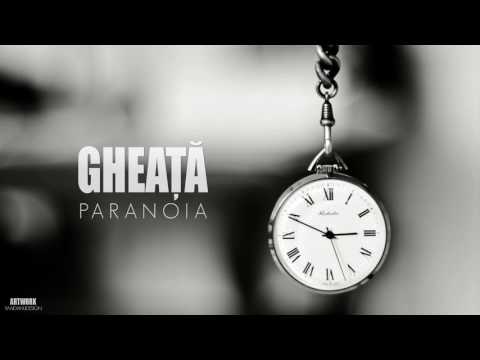 Gheaţă - P A R A N O I A