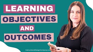 Writing effective Learning Objectives and Outcomes Information