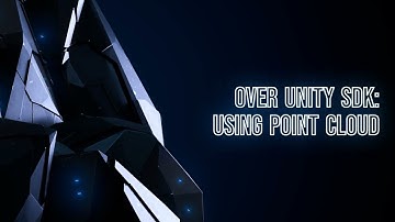 OVER Unity SDK - Learn how to Use Point Clouds in your scenes.