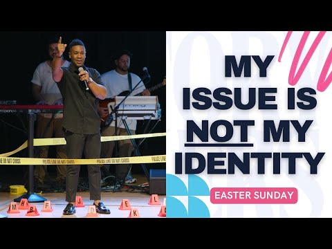 My Issue Is Not My Identity | Pastor Terrence Mullings