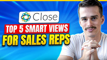 Top 5 Smart Views For Daily Use In Close CRM