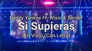 Si Supieras (En Vivo) (Con Letra) - Daddy Yankee Ft. Wisin & Yandel