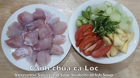 Vietnamese Sweet and Sour Snakehead fish Soup (Canh chua cá Lóc)