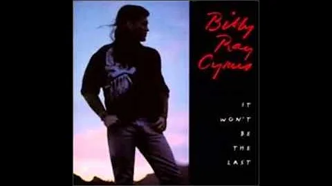 Billy Ray Cyrus - It Won't Be The Last