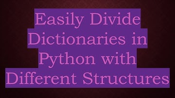 Easily Divide Dictionaries in Python with Different Structures